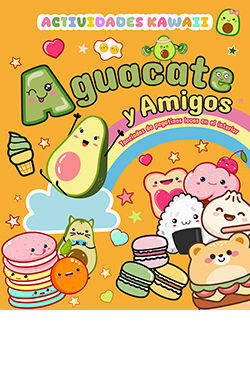 AGUACATE Y AMIGOS.  ACTIVIDADES KAWAII