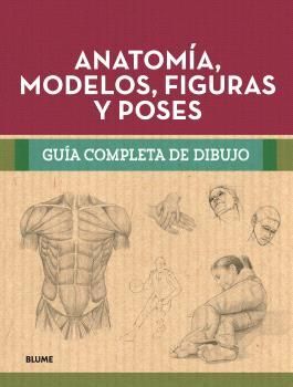 GUIA COMPLETA DIBUJO. ANATOMIA, MODELOS, FIGURAS Y POSES