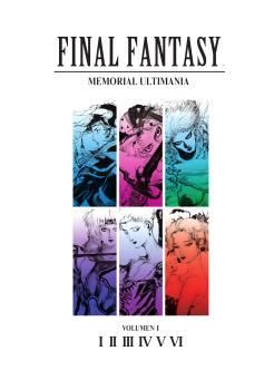 (I-VI).FINAL FANTASY:MEMORIAL ULTIMANIA.(ILUSTRADO)