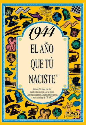 1944 EL AÑO QUE TÚ NACISTE