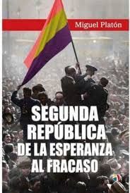 SEGUNDA REPUBLICA DE ESPERANZA AL FRACASO